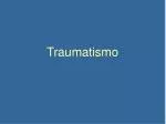 Traumatismo - slide 1