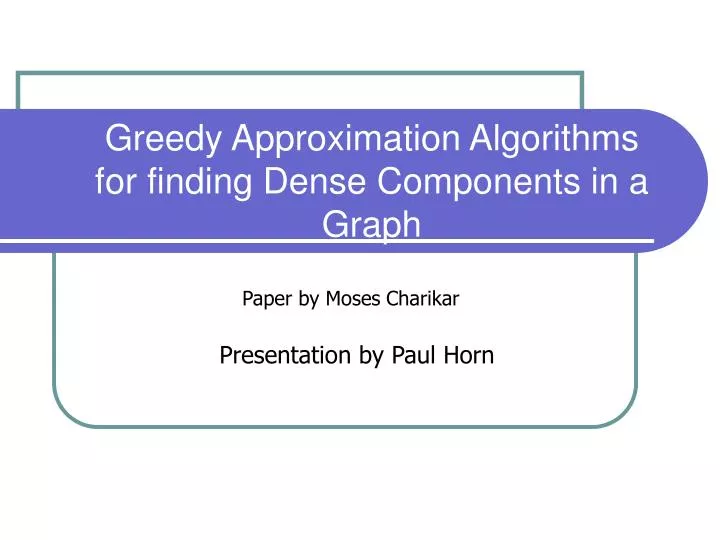 greedy approximation algorithms for finding dense components in a graph