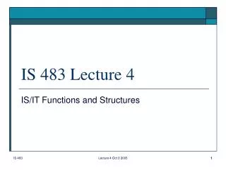 IS 483 Lecture 4