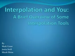 Interpolation and You: A Brief Overview of Some Interpolation Tools