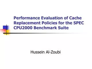 Performance Evaluation of Cache Replacement Policies for the SPEC CPU2000 Benchmark Suite