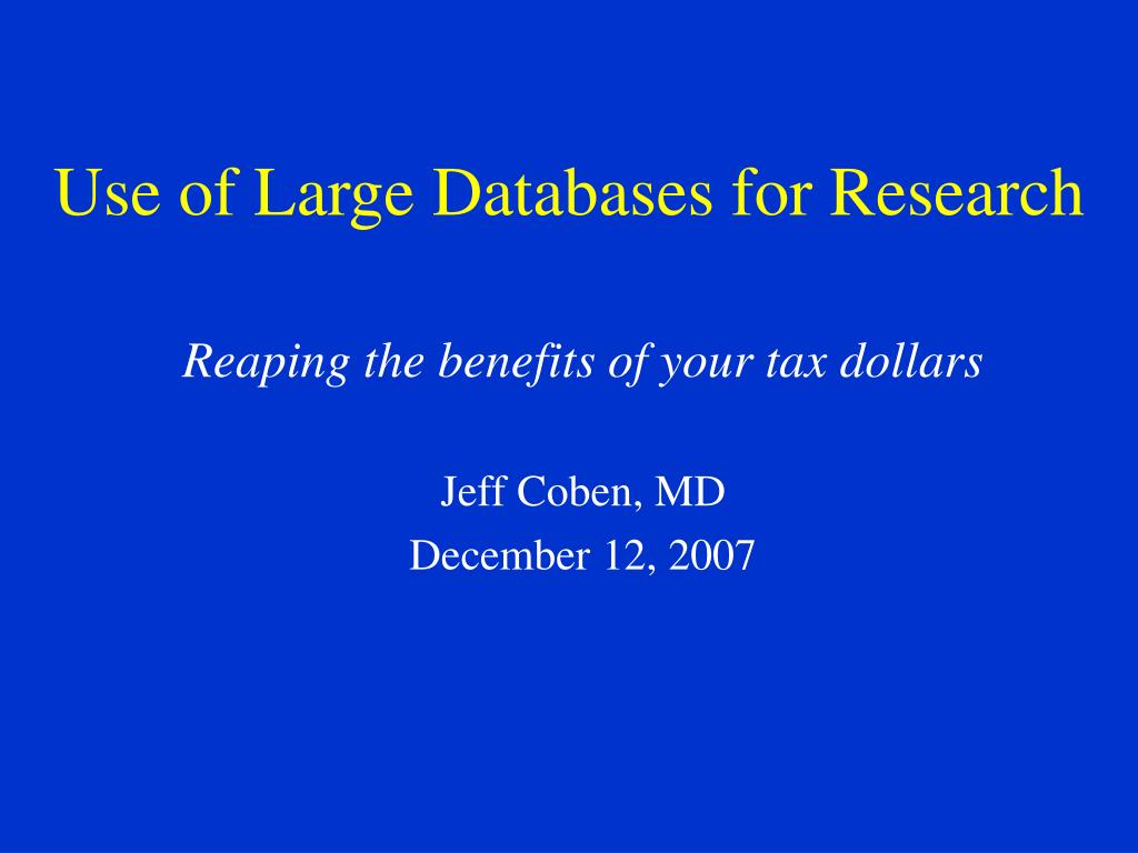 PPT - Use of Large Databases for Research PowerPoint Presentation, free ...