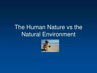The Human Nature vs the Natural Environment