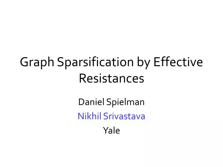 graph sparsification by effective resistances
