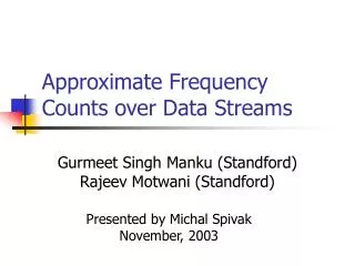 Approximate Frequency Counts over Data Streams