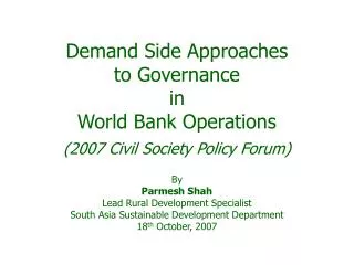 Demand Side Approaches to Governance in World Bank Operations (2007 Civil Society Policy Forum)