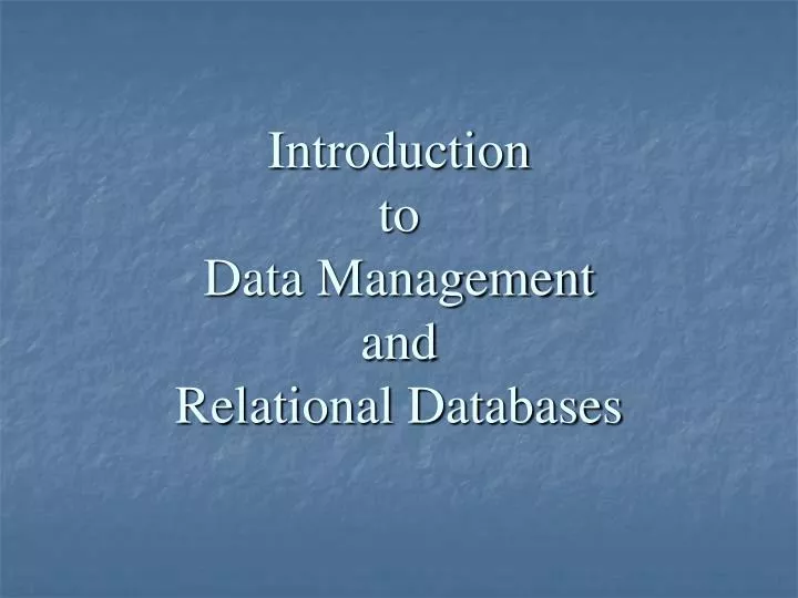 introduction to data management and relational databases
