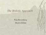The Holistic Approach - slide 1