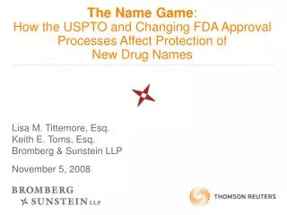 The Name Game : How the USPTO and Changing FDA Approval Processes Affect Protection of New Drug Names