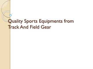 quality sports equipments from track and field gear