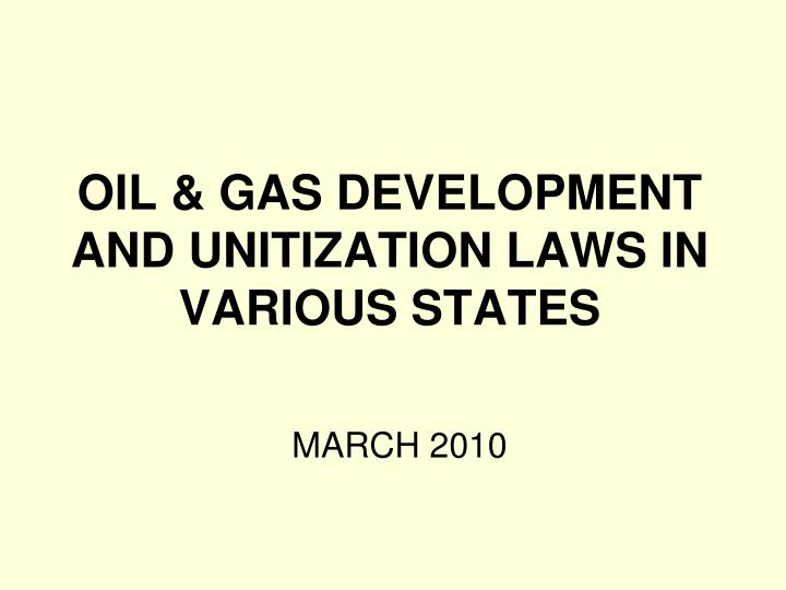 oil gas development and unitization laws in various states