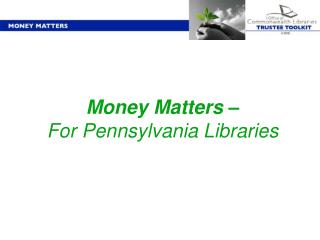 Money Matters – For Pennsylvania Libraries
