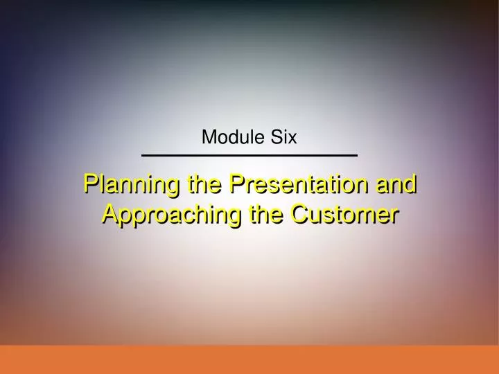 planning the presentation and approaching the customer