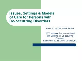 Issues, Settings &amp; Models of Care for Persons with Co-occurring Disorders