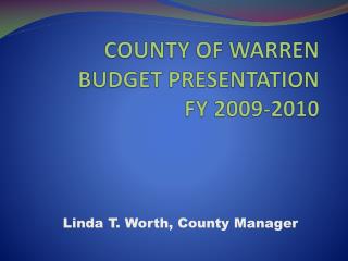 COUNTY OF WARREN BUDGET PRESENTATION FY 2009-2010