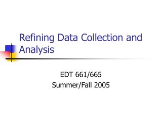 Refining Data Collection and Analysis