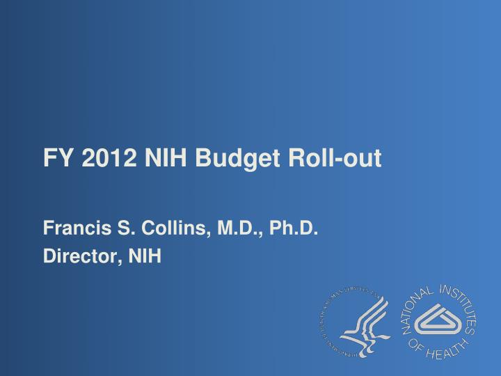 fy 2012 nih budget roll out