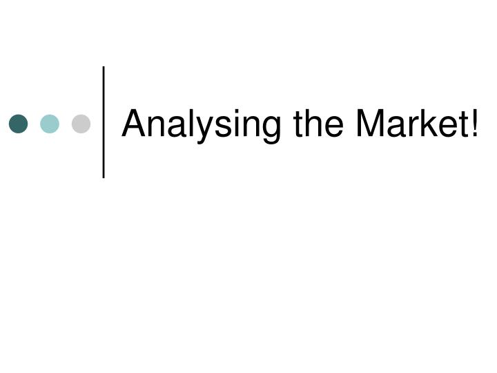analysing the market