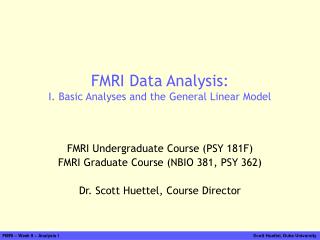 FMRI Data Analysis: I. Basic Analyses and the General Linear Model