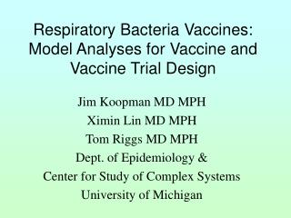 Respiratory Bacteria Vaccines: Model Analyses for Vaccine and Vaccine Trial Design