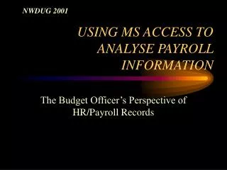USING MS ACCESS TO ANALYSE PAYROLL INFORMATION