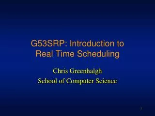 G53SRP: Introduction to Real Time Scheduling
