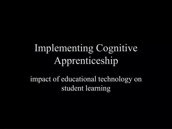 PPT - Implementing Cognitive Apprenticeship PowerPoint Presentation ...