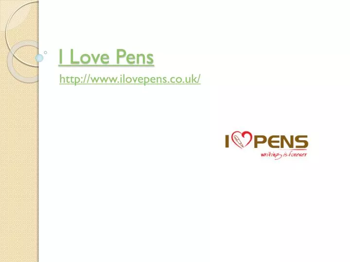 i love pens