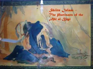 Shiite Islam – The Partisans of the Ahl al-Bayt