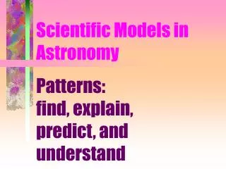 Scientific Models in Astronomy