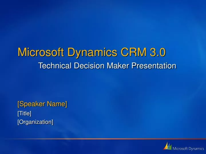 microsoft dynamics crm 3 0 technical decision maker presentation