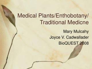 Medical Plants/Enthobotany/ Traditional Medicne