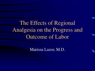 The Effects of Regional Analgesia on the Progress and Outcome of Labor