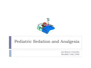 Pediatric Sedation and Analgesia
