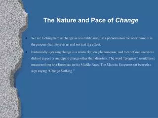 The Nature and Pace of Change