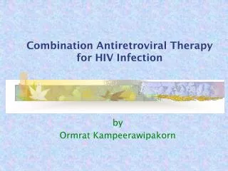 Combination Antiretroviral Therapy for HIV Infection