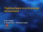 Fighting Spam in an Exchange Environment - slide 1