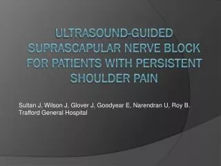 Ultrasound-Guided Suprascapular Nerve Block for Patients with Persistent Shoulder Pain