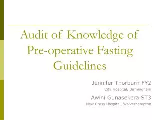 Audit of Knowledge of Pre-operative Fasting Guidelines
