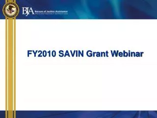 FY2010 SAVIN Grant Webinar
