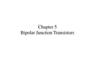 Chapter 5 Bipolar Junction Transistors