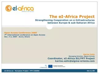 The eI-Africa Project Strengthening Cooperation on e-Infrastructures between Europe &amp; sub-Saharan Africa