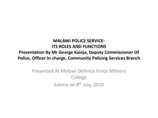 Presented At Malawi Defence Force Militery College Salima on 8 th July, 2010