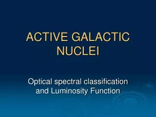 ACTIVE GALACTIC NUCLEI
