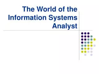 The World of the Information Systems Analyst