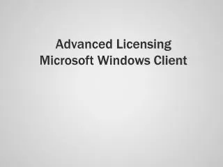 Advanced Licensing Microsoft Windows Client