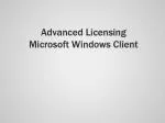 Advanced Licensing Microsoft Windows Client - slide 1