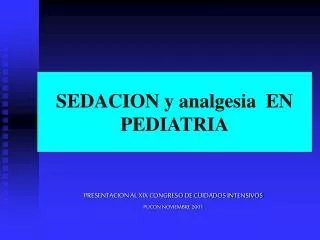 SEDACION y analgesia EN PEDIATRIA