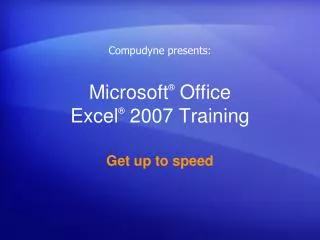 Microsoft ® Office Excel ® 2007 Training