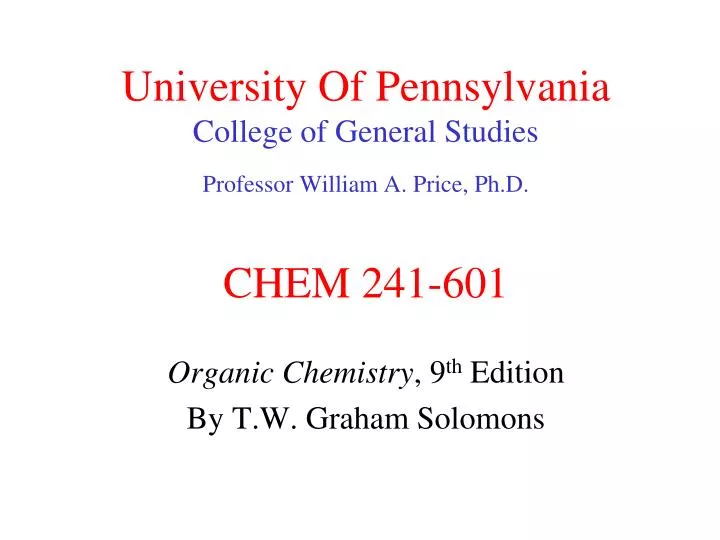 university of pennsylvania college of general studies professor william a price ph d chem 241 601